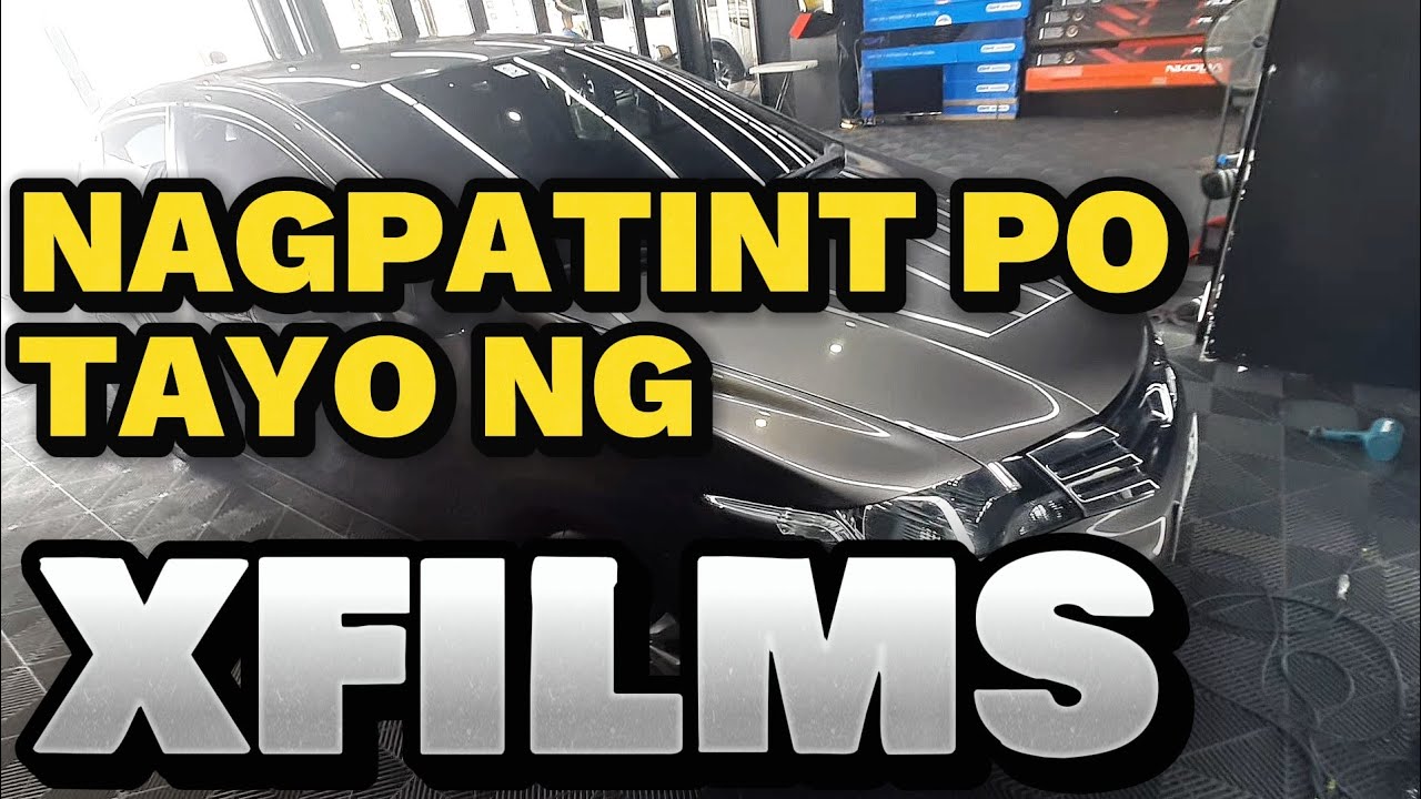 NAGPATINT NA PO TAYO NG XFILMS | HONEST REVIEW FOR XFILMS CERAMIC TINT