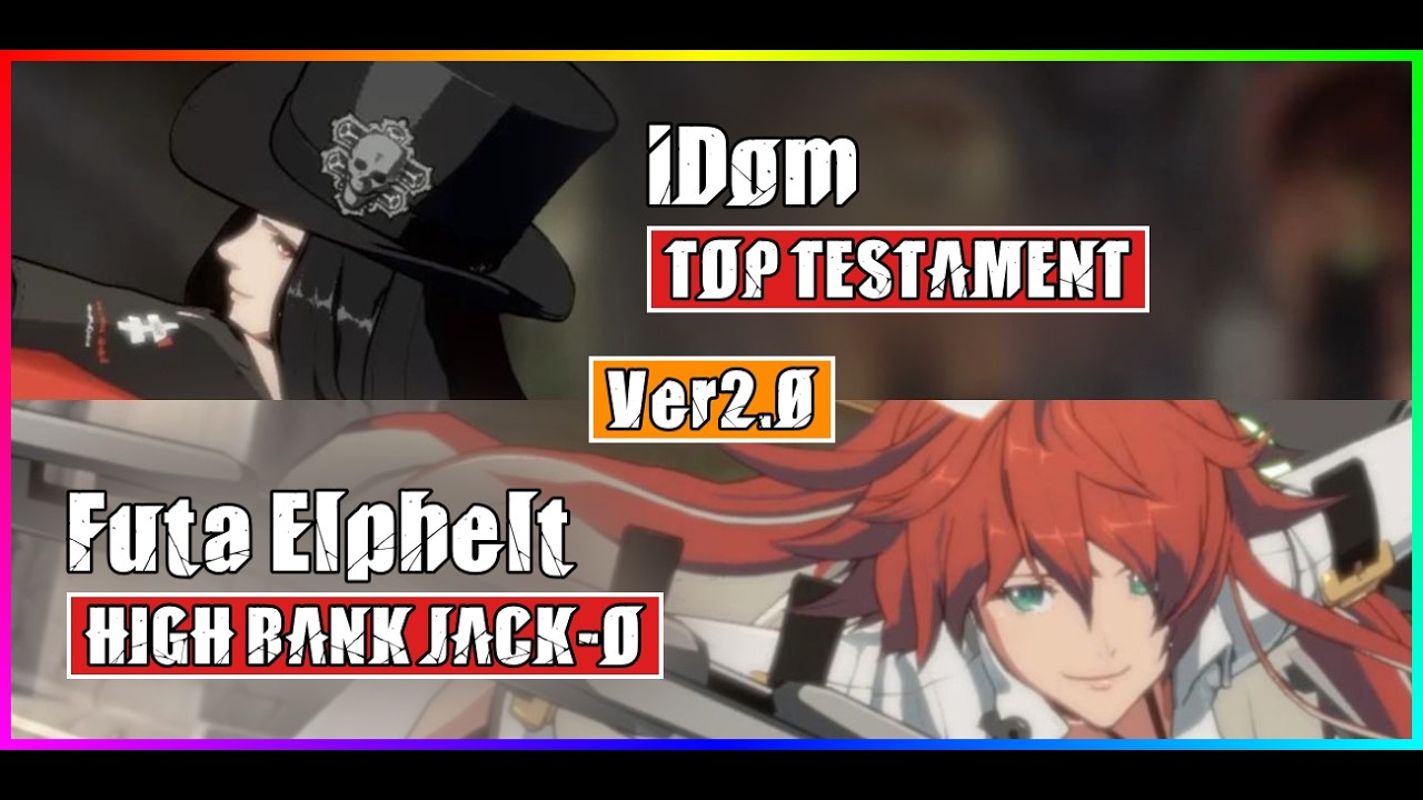 GGST High Level Gameplay | TOP TESTAMENT (iDom) vs JACK-O (Futa Elphelt)