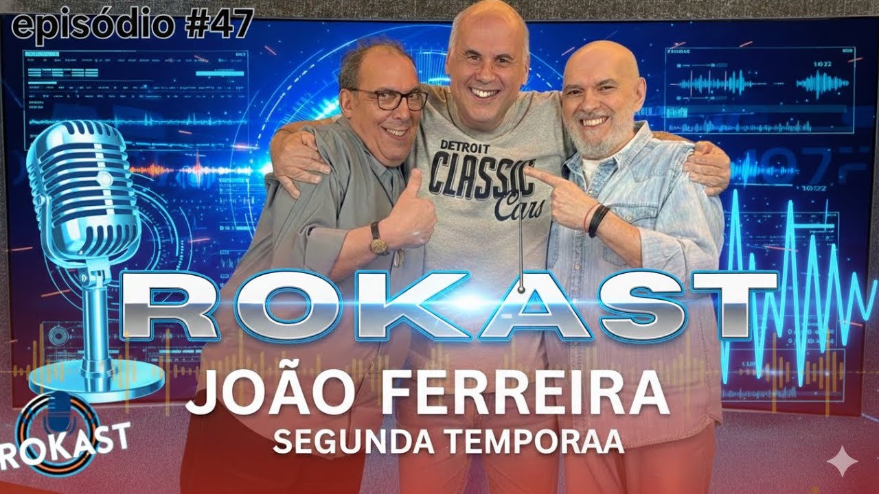 JOÃO FERREIRA - Rokast. Episódio #47