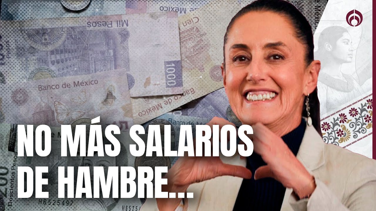 &iexcl;Aumento al salario m&iacute;nimo tir&oacute; mito neoliberal!: Sheinbaum enaltece
