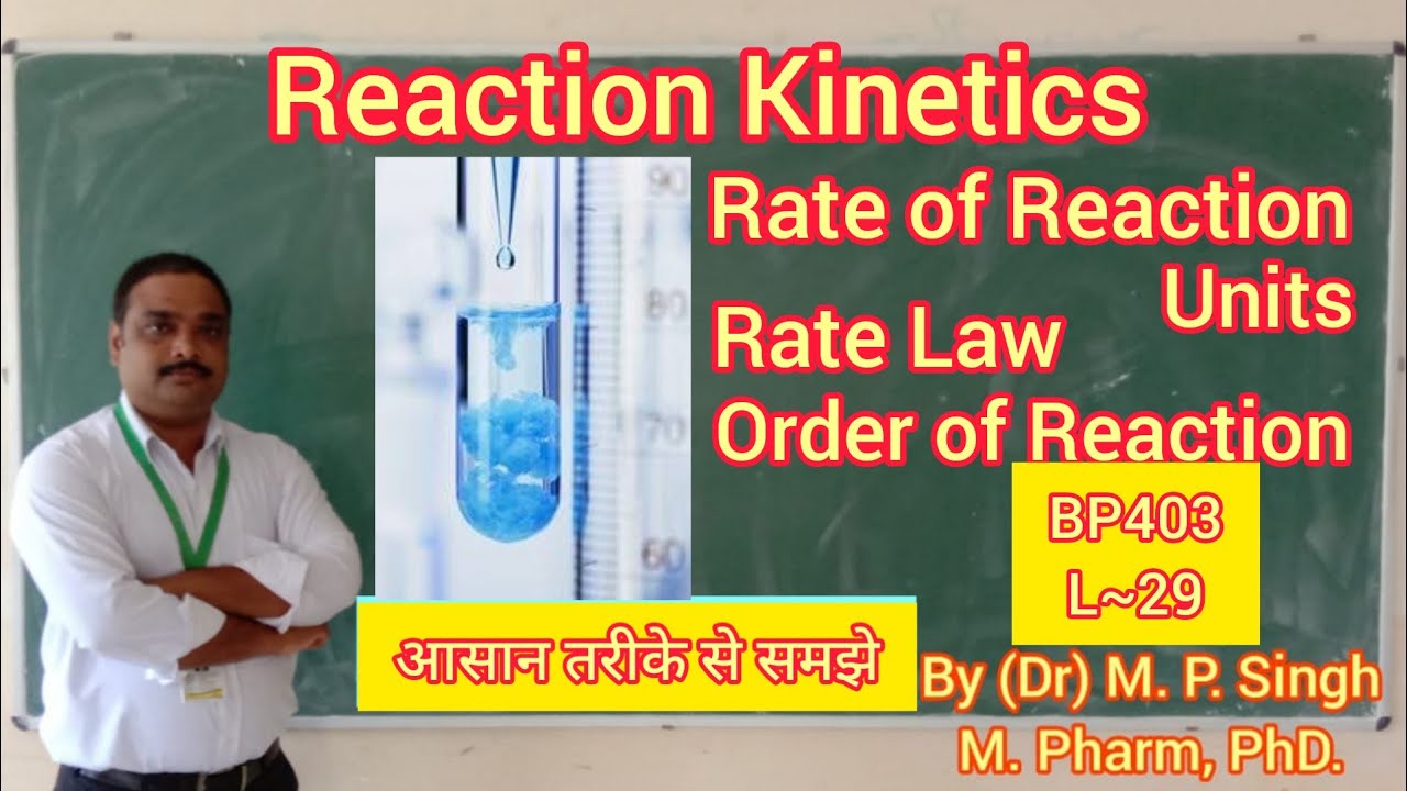Reaction Kinetics | Reaction Rate | Units | Rate Law | Order of Reaction | BP403T | L~29