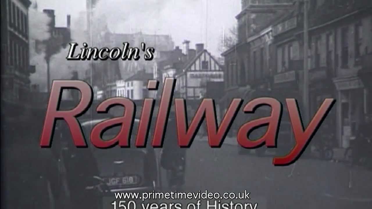 A DVD history of Lincoln Railway and Trains