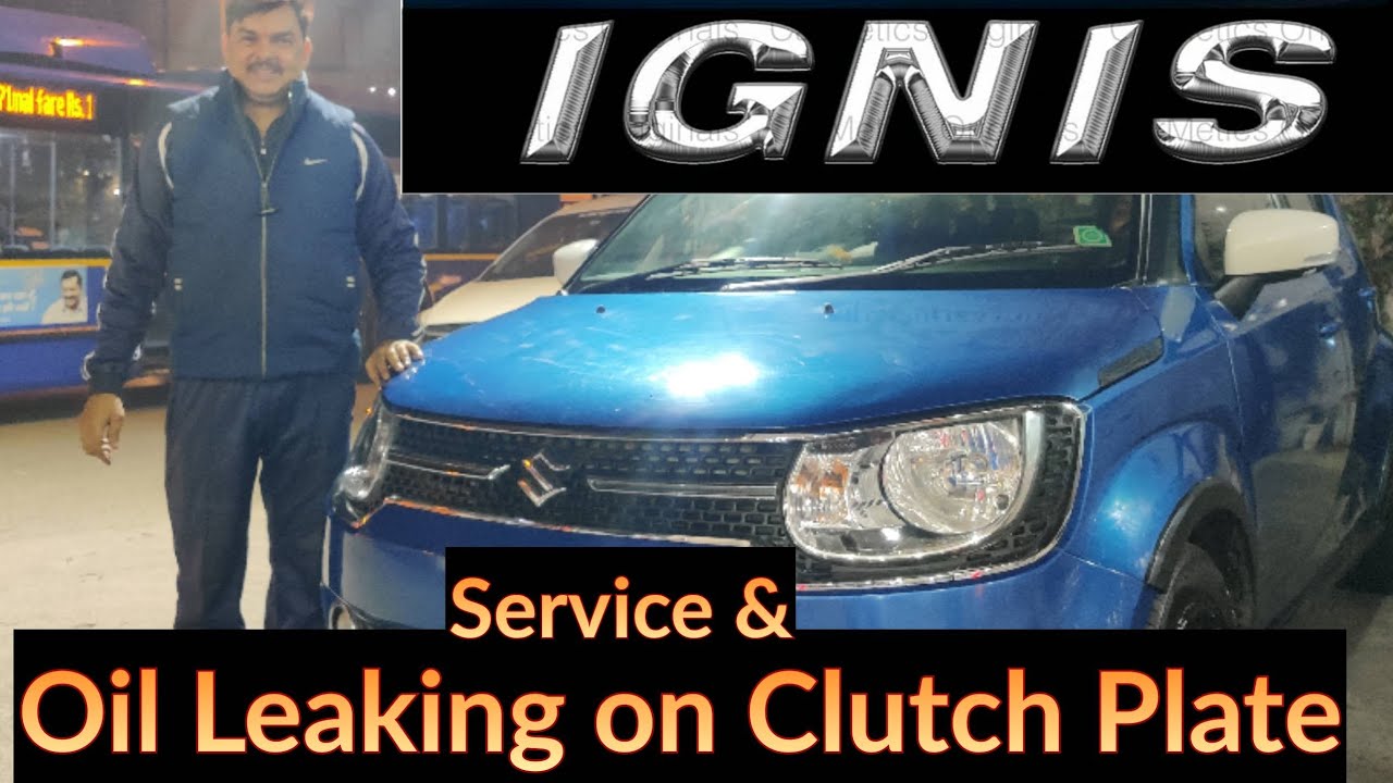 Maruti Suzuki IGNIS || Petrol || Service & Oil Leaking on Clutch plate || Sajjan lal Car mechanic