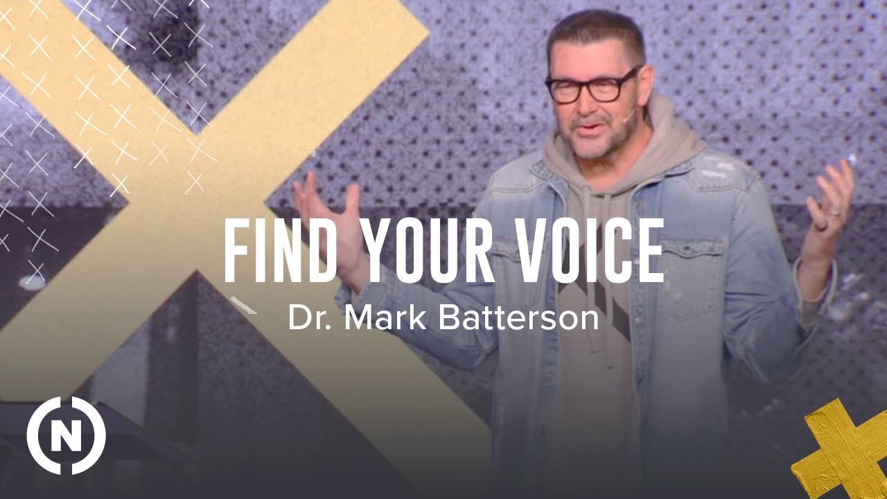 X - Find Your Voice - Dr. Mark Batterson
