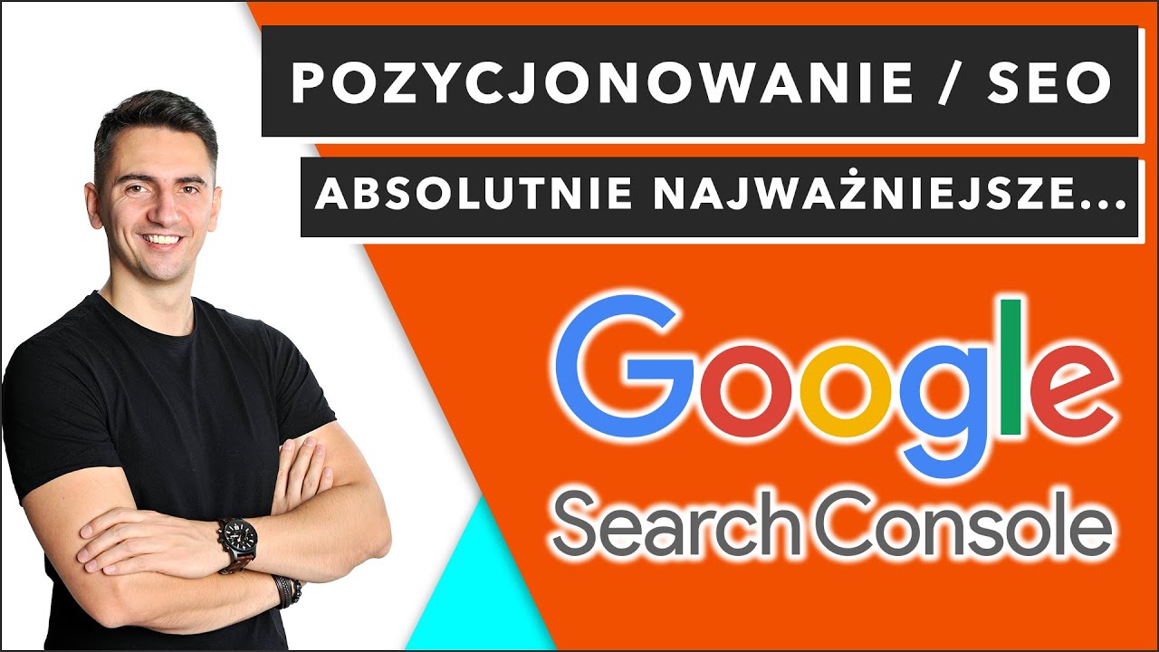 Pozycjonowanie i SEO zaczyna się od Google Search Console