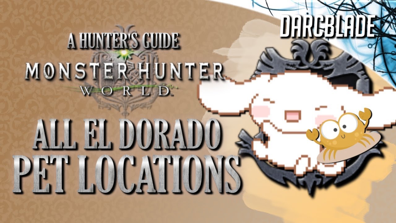 All Pets : Caverns of El Dorado : Kulve Taroth : Monster Hunter World