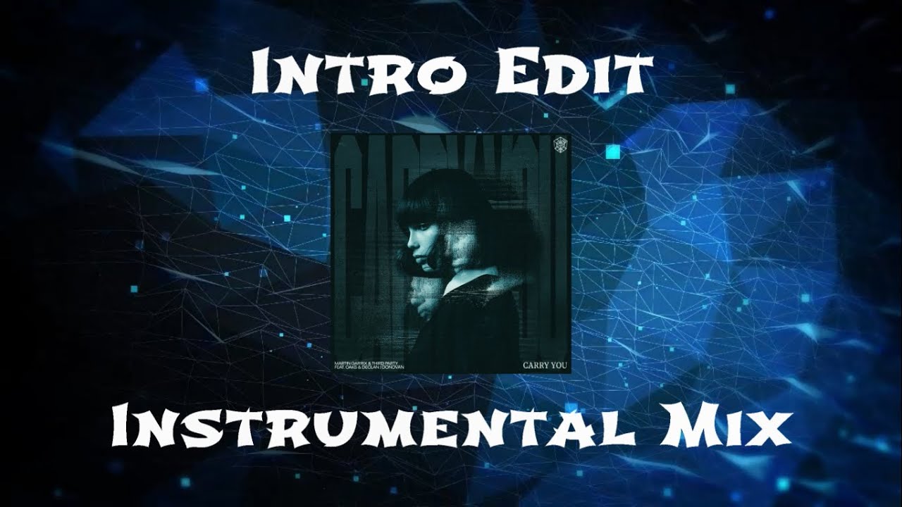 Martin Garrix & Third Party - Carry You (Intro Edit - Instrumental)