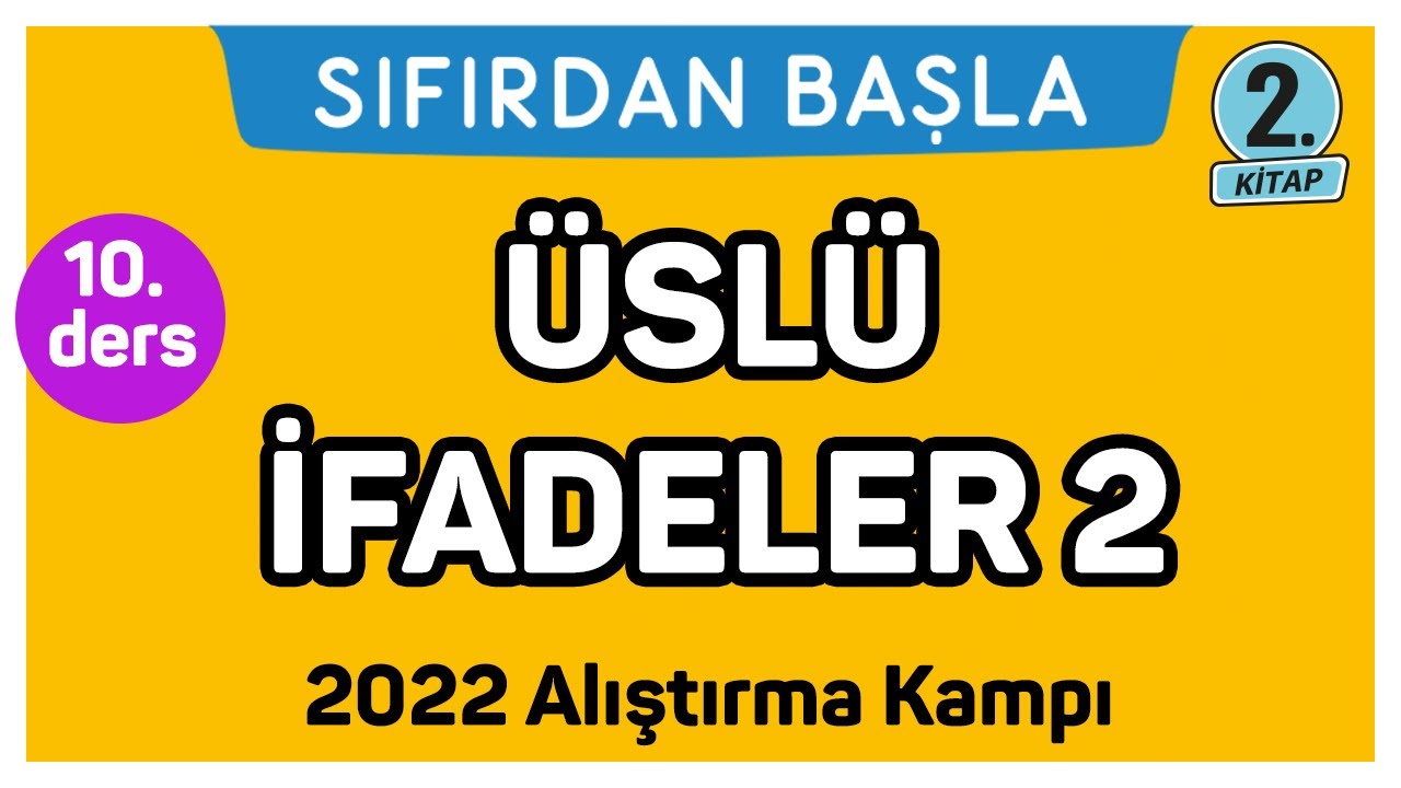 ÜSLÜ İFADELER - 2 | Alıştırma kampı - 2 | Sıfırdan Başla Temelini Geliştir (10/25)