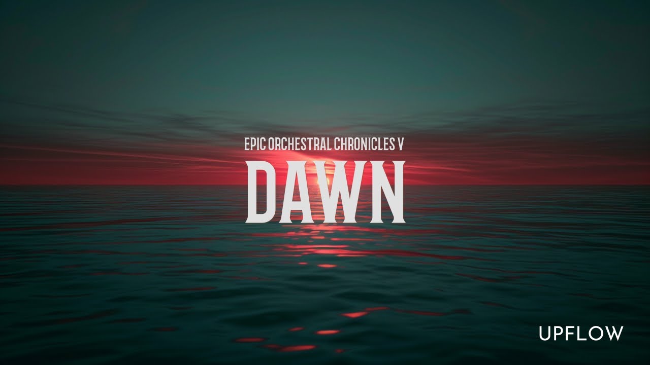 EPIC ORCHESTRAL: CHRONICLES V – DAWN | Dark Epic Cinematic Music | From Darkness to Red Sunrise