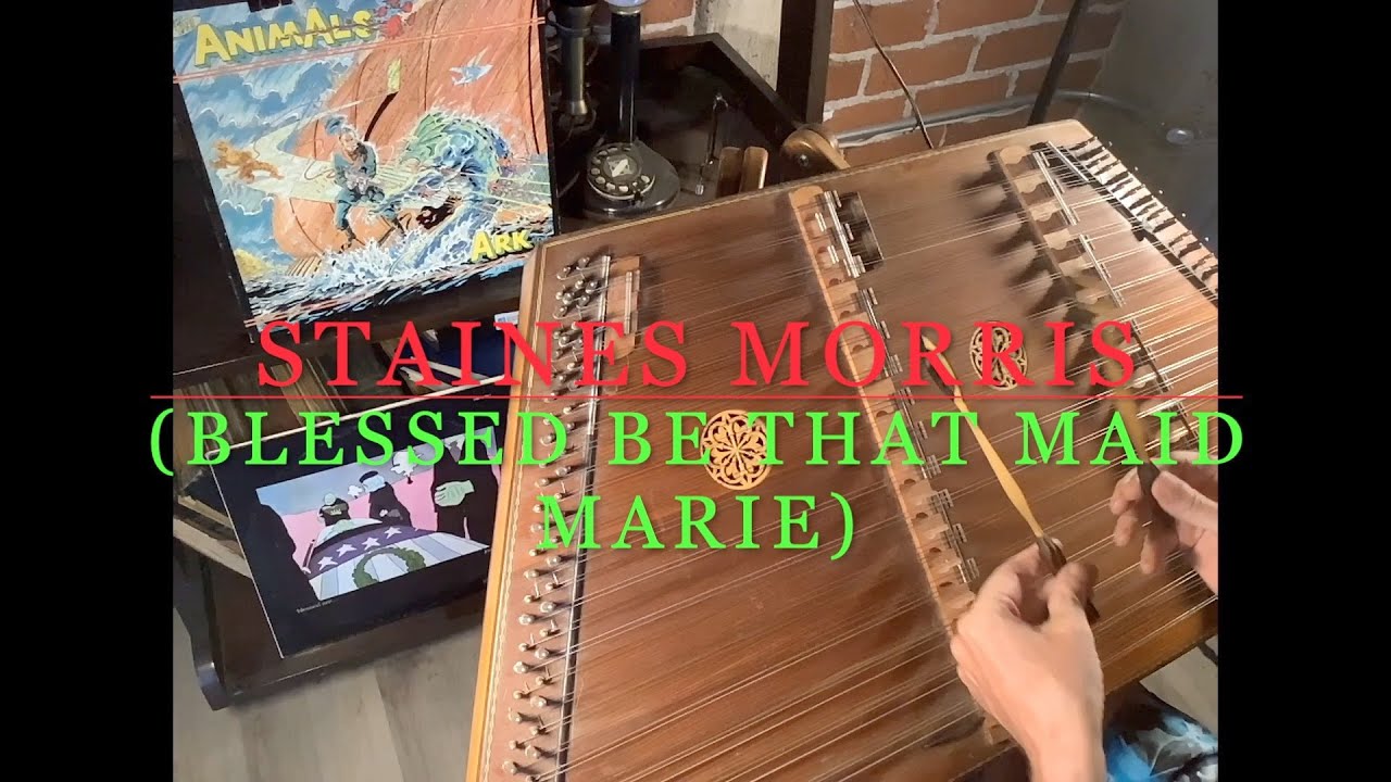 Staines Morris (Blessed Be That Maid Marie) - Hammered Dulcimer