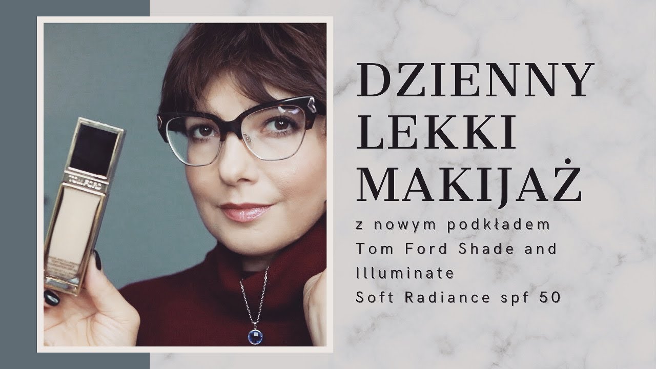 Day Makeup 🔛 Dzienny Makijaż z nowym podkładem Tom Ford Soft Radiance SPF50