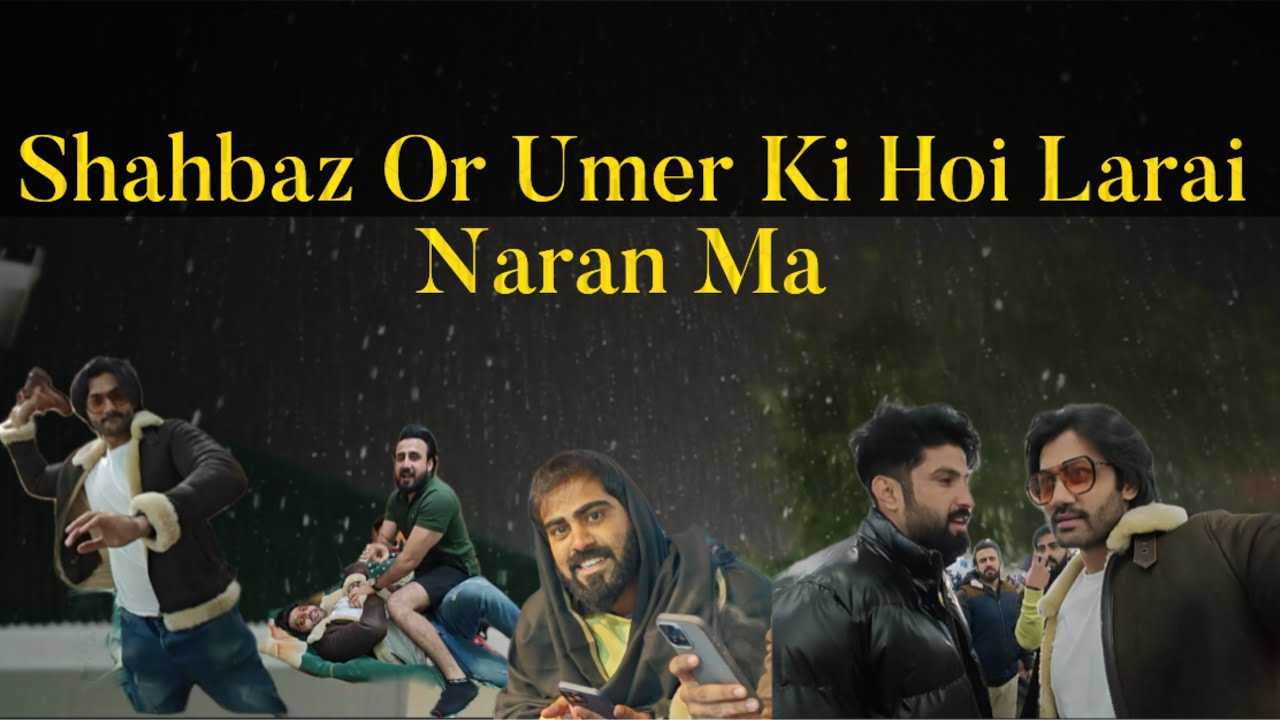 Shahbaz Or Umer Ki Hoi Larai Naran Ma Or Burf Bari