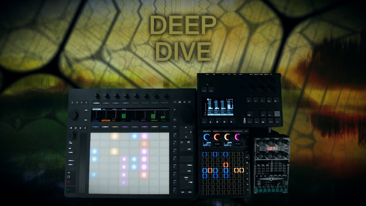 deep dive ... Push 3, Tempera, S-4 ... ambient