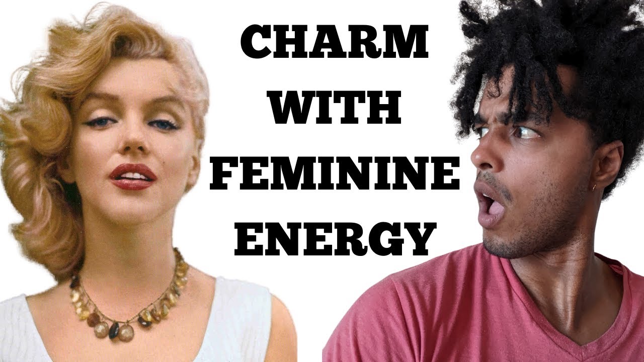 How to Charm Men With Your Feminine Energy - Men Won't Be Able to Resist