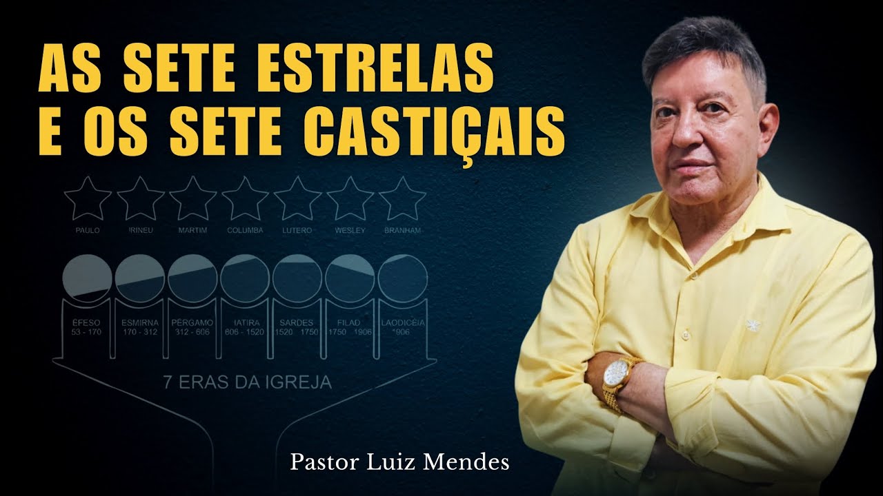 Pastor Luiz Mendes - As sete estrelas e os sete castiçais.