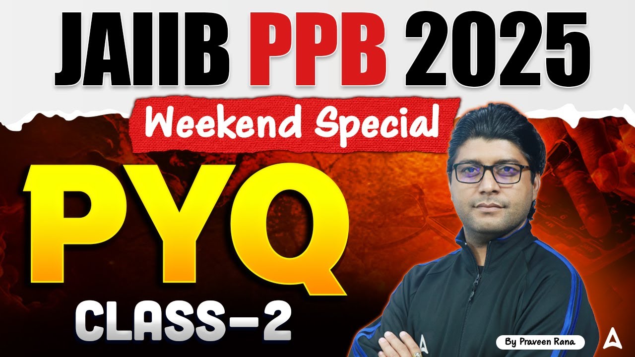 JAIIB Nov 2025 | JAIIB PPB PYQ | Class 2 | JAIIB Exam Preparation 2025 | Praveen Rana