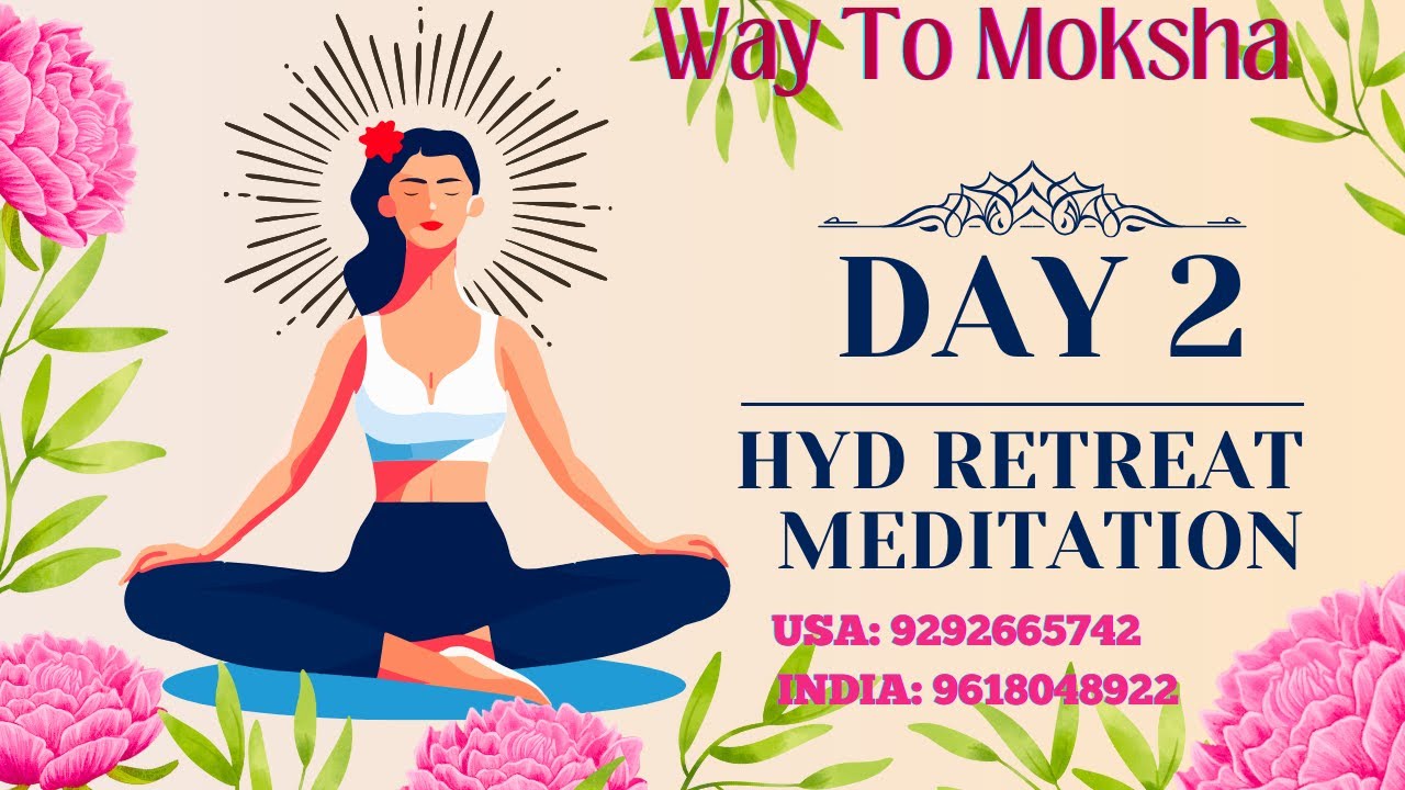 Way to Moksha Meditation in Hyd Retreat - Day 2  by Anumaa @WaytomokshaTelugu