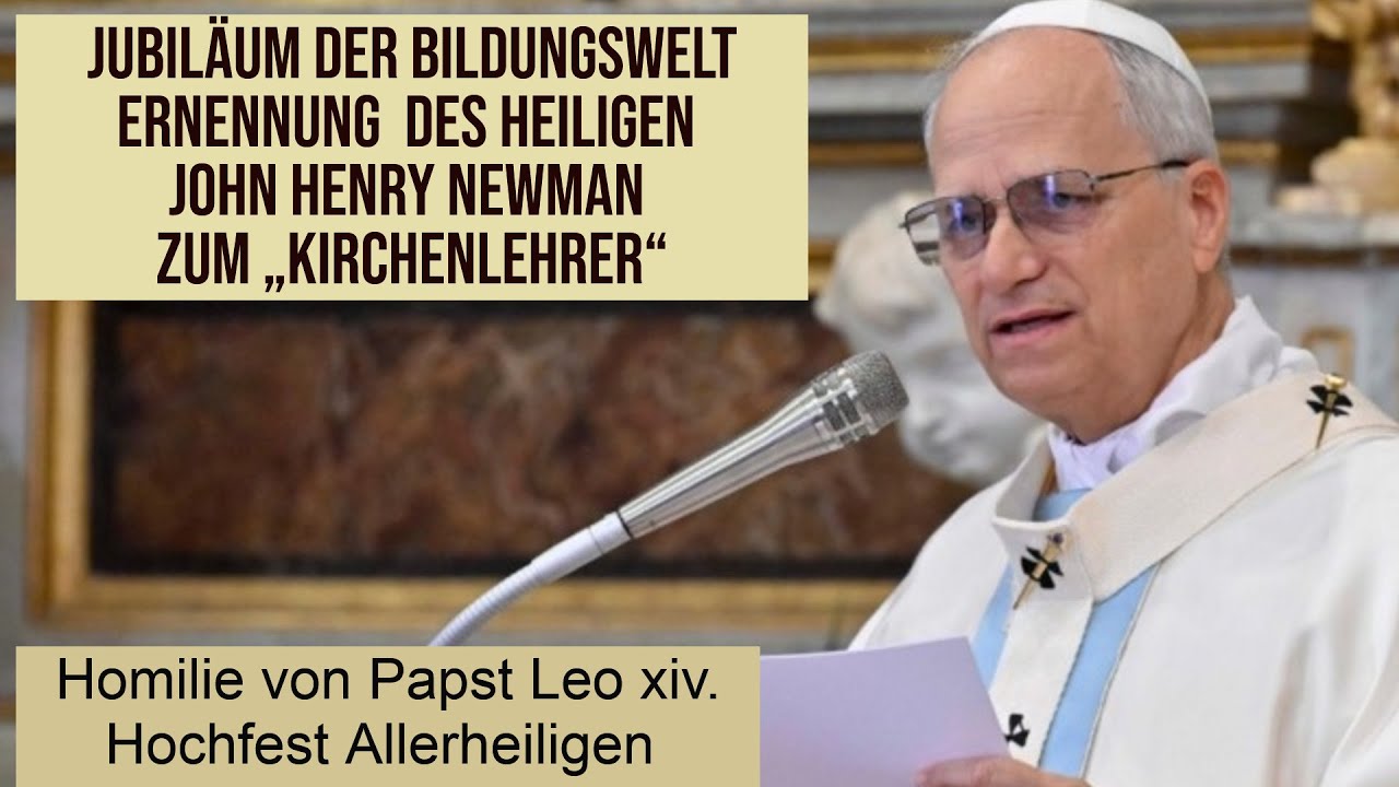 den heiligen John Henry Newman in den Kreis der Kirchenlehrer.und Hochfest Allerheiligen