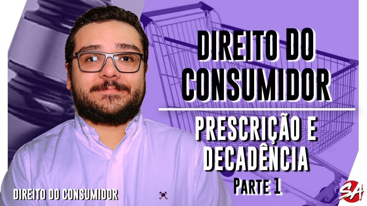 PRESCRIÇÃO E DECADÊNCIA - Parte 1 | DIREITO DO CONSUMIDOR | AULA 26