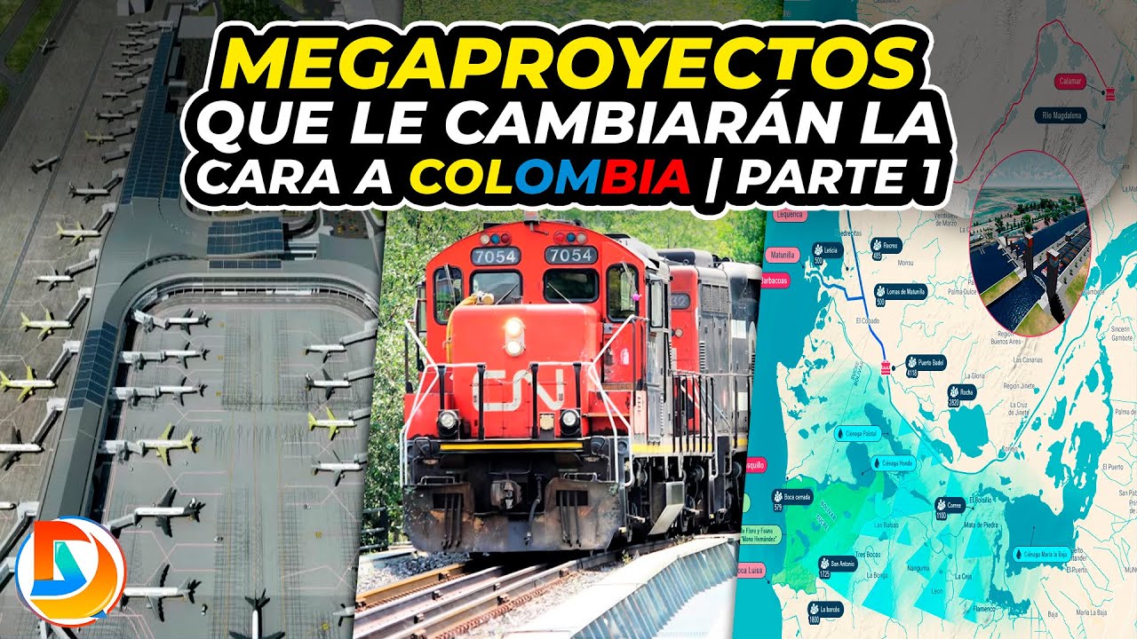 Megaproyectos que le Cambiaran la Cara a Colombia | Parte 1