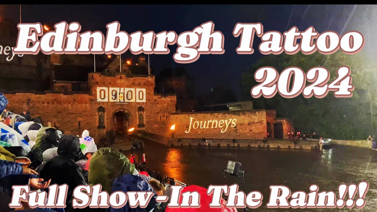Royal Edinburgh Military Tattoo Full Show 8/21/2024 ... RAIN!!!