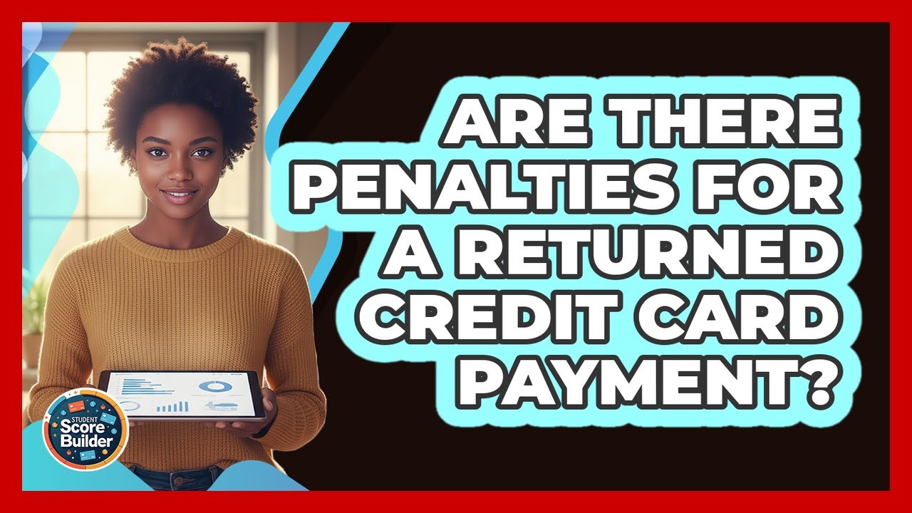Are There Penalties For a Returned Credit Card Payment?
