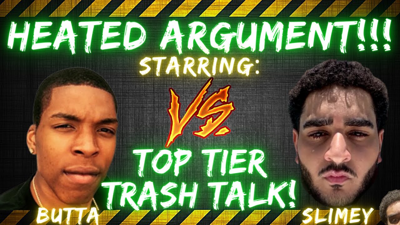 Heated argument! | TOP TIER TRASH TALK