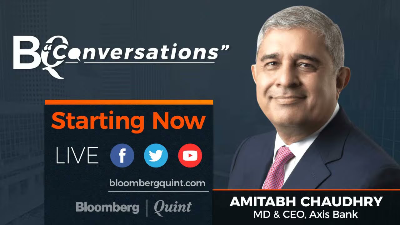 BQ Conversations With Axis Bank's MD & CEO Amitabh Chaudhry