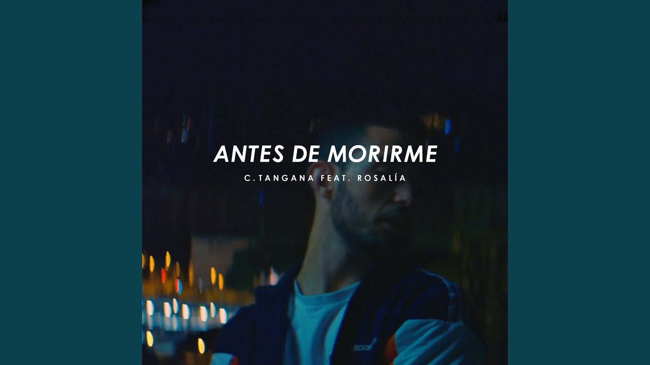 Antes de Morirme (feat. ROSALÍA)