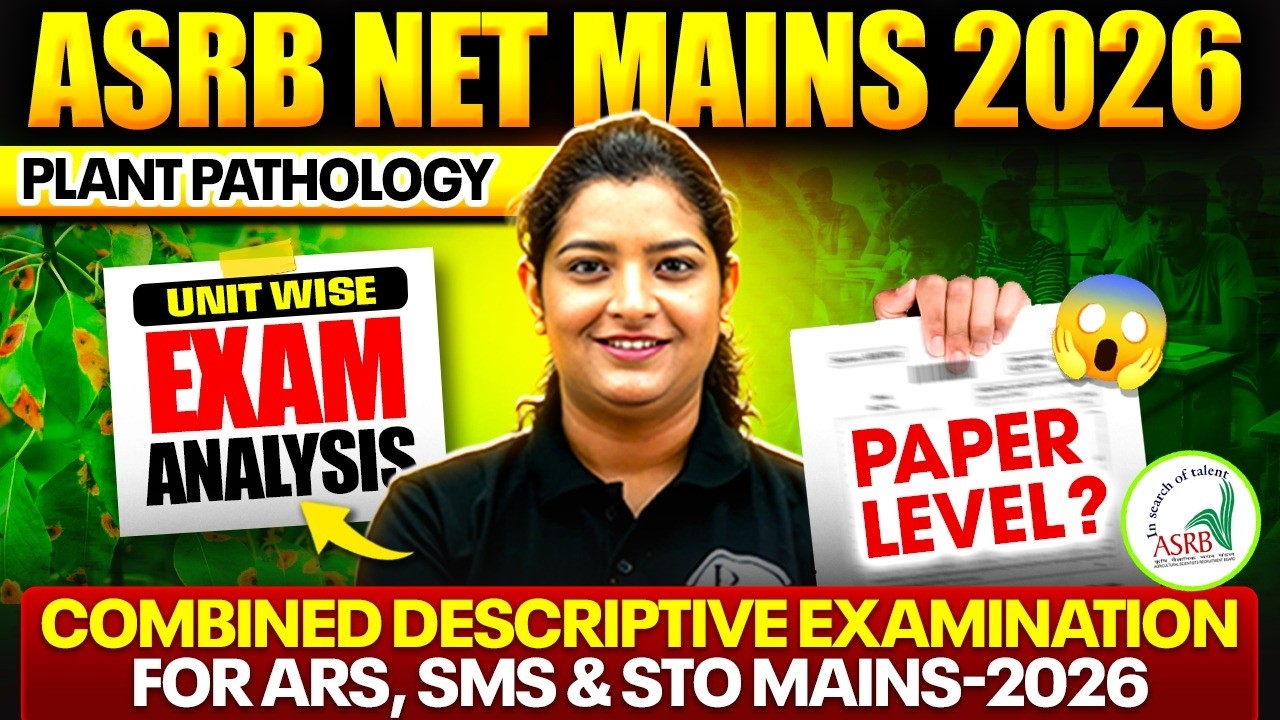 ASRB Mains 2026 Exam Analysis 🔥 | Plant Pathology Paper | ARS, SMS & STO Complete Review!
