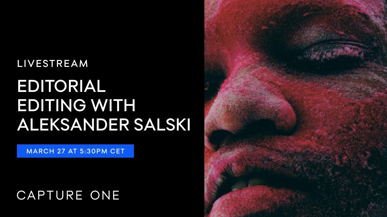 Capture One Livestream | Editorial editing with Aleksander Salski