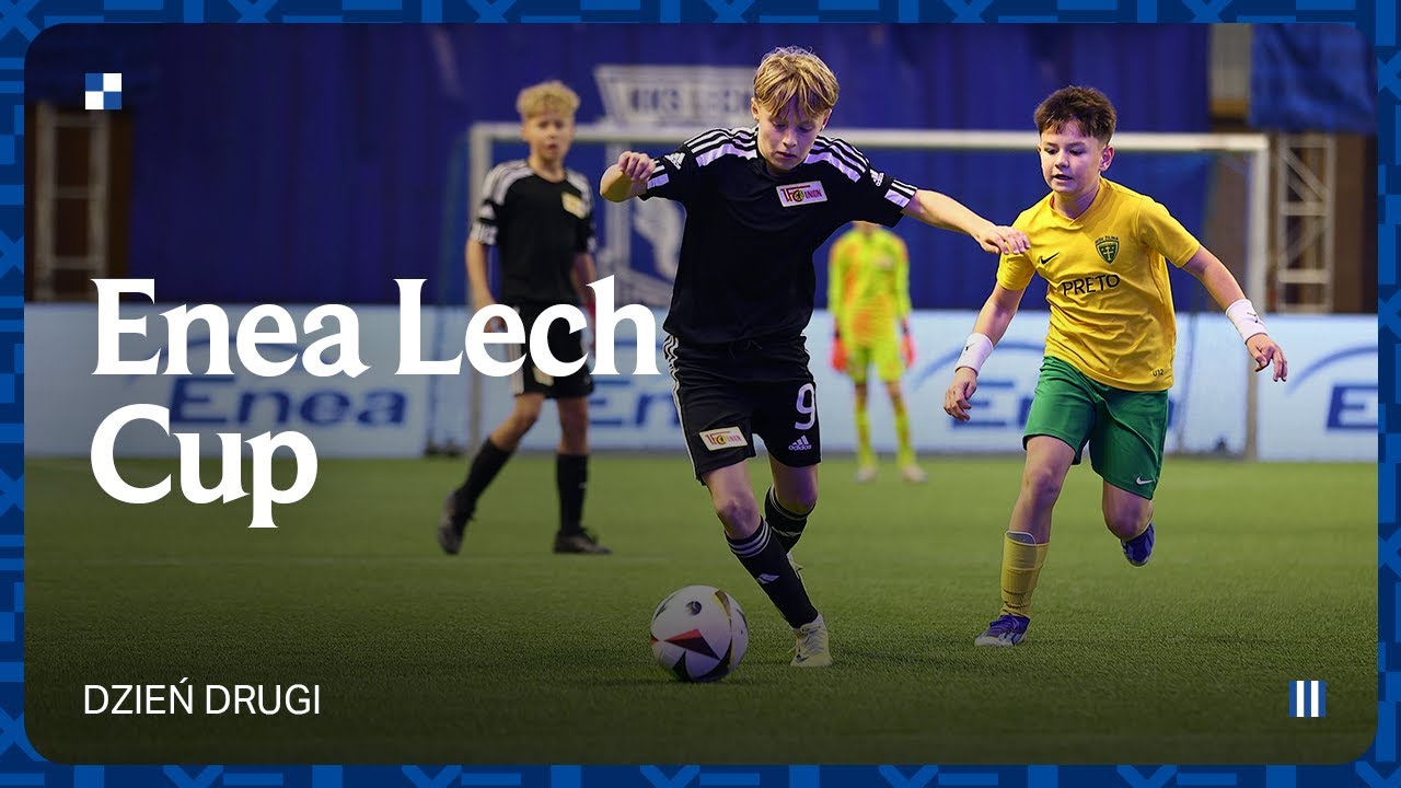 ENEA LECH CUP | DZIEŃ 2.