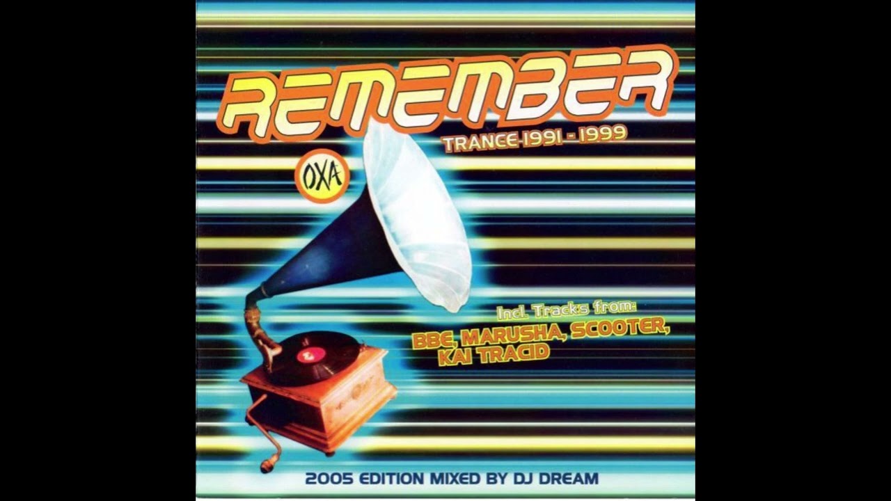 DJ Dream (3) &ndash; OXA Remember Trance 1991-1999 (2005 Edition)