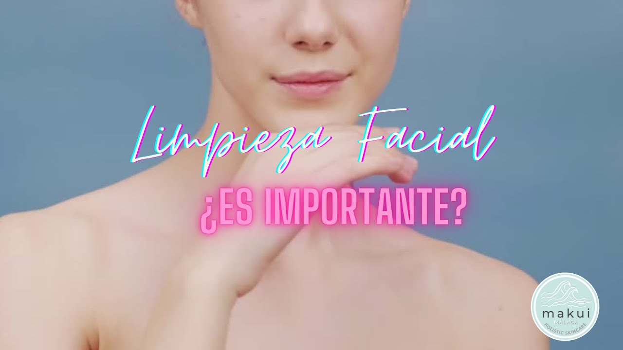 ¿Por qué es importante lavarse la cara?