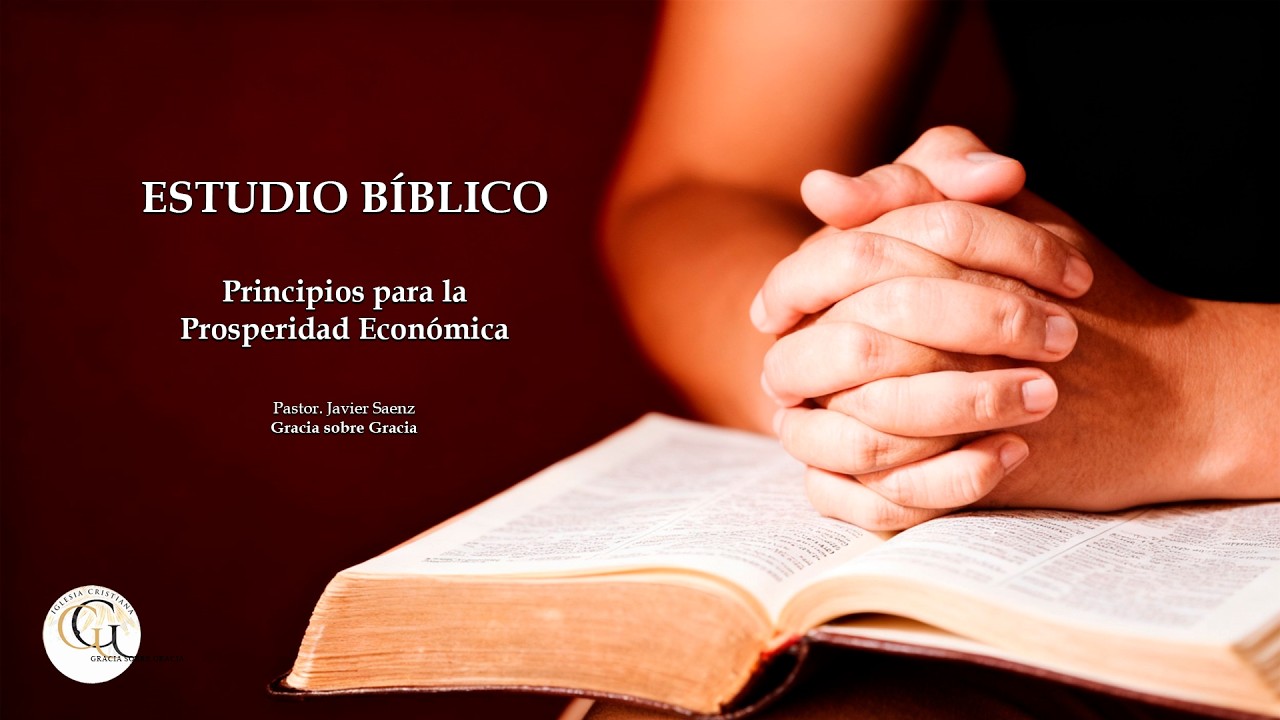 ESTUDIO BIBLICO: Principios para la prosperidad económica  - Iglesia Gracia sobre Gracia