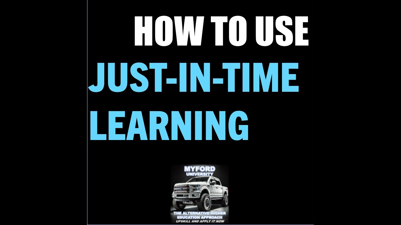 How to Use Just-in-Time Learning. 