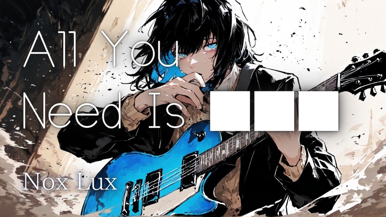 【オリジナル曲】All You Need Is ■■■ / Nox Lux