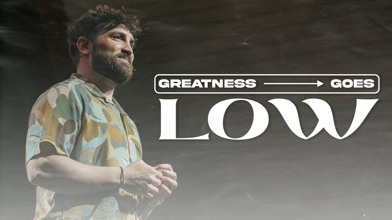 Greatness Goes Low | Pastor Lyle Phillips