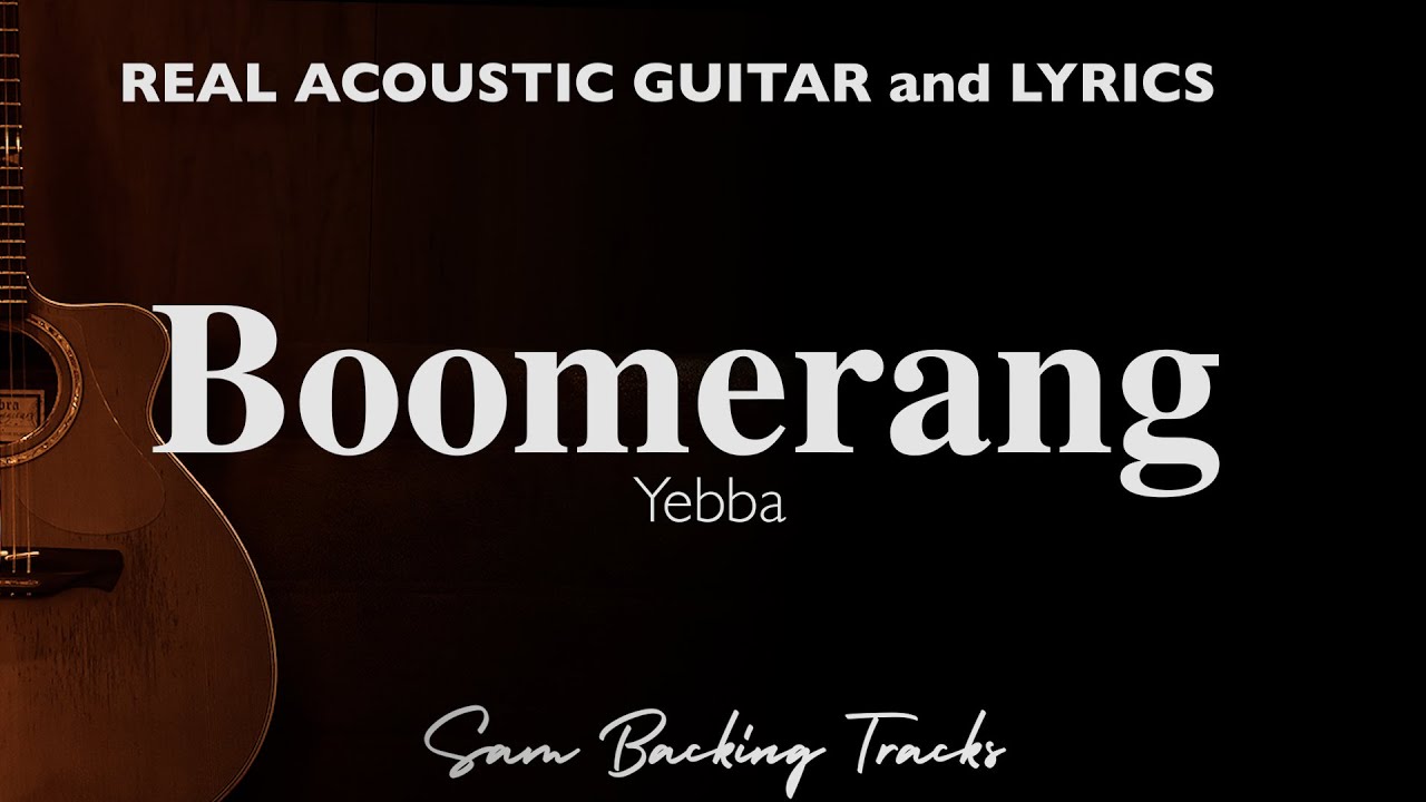 Boomerang - Yebba (Acoustic Karaoke)