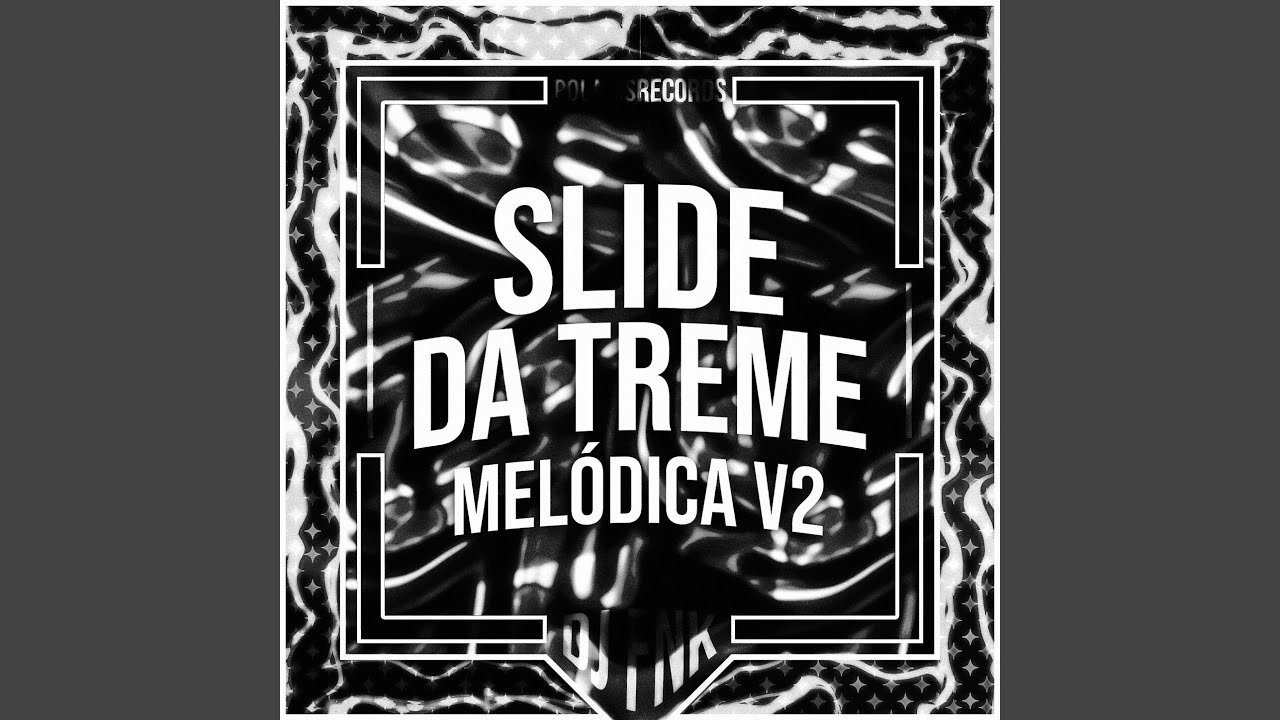 Slide da Treme Mel&oacute;dica v2 (+Ultra Slowed)