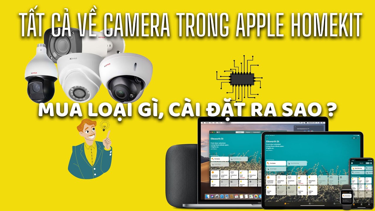 Homekit cơ bản P5. Tất cả về camera trong Homekit, lên mua loại nào, cài đặt ra sao ?