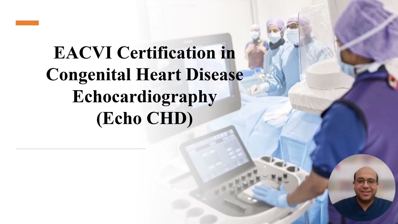 Everything About EACVI-CHD Echocardiography Exam