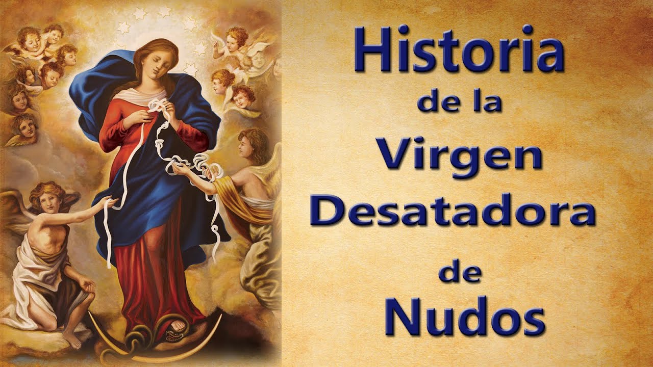 Historia de la devoción a la Virgen Desatadora de Nudos