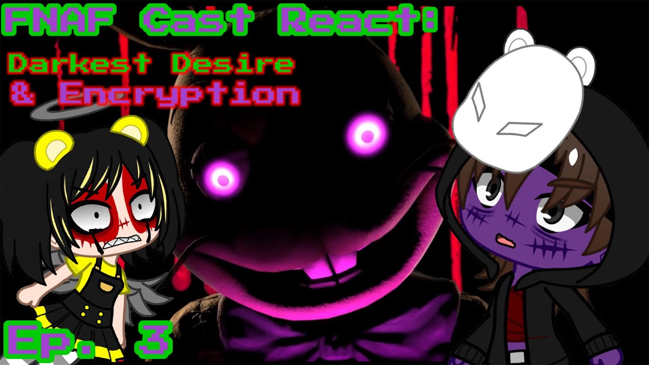 FNAF Cast React (S2) ep. 3: Darkest Desire //Dawko & DHeusta// & Encryption ▶ FNAF GLITCHTRAP SONG