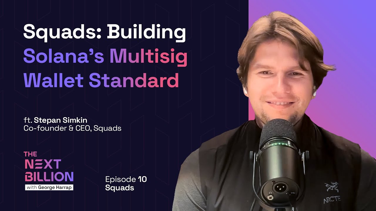 Squads: Building Solana's Multisig Wallet Standard | The Next Billion #10 Full Episode