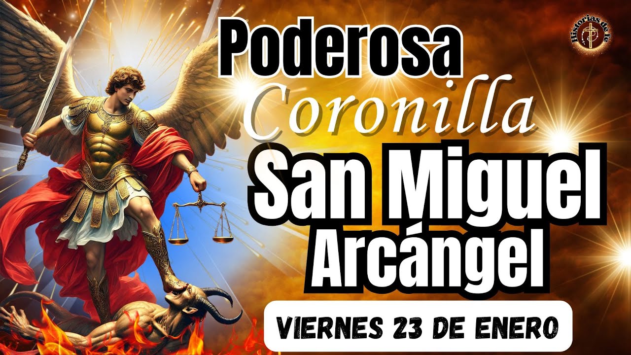 ⚔️🛡PODEROSA CORONILLA CONTRA TODO MAL A ⚖️SAN MIGUEL ARCÁNGEL. Viernes, 23 de Enero. #coronilla