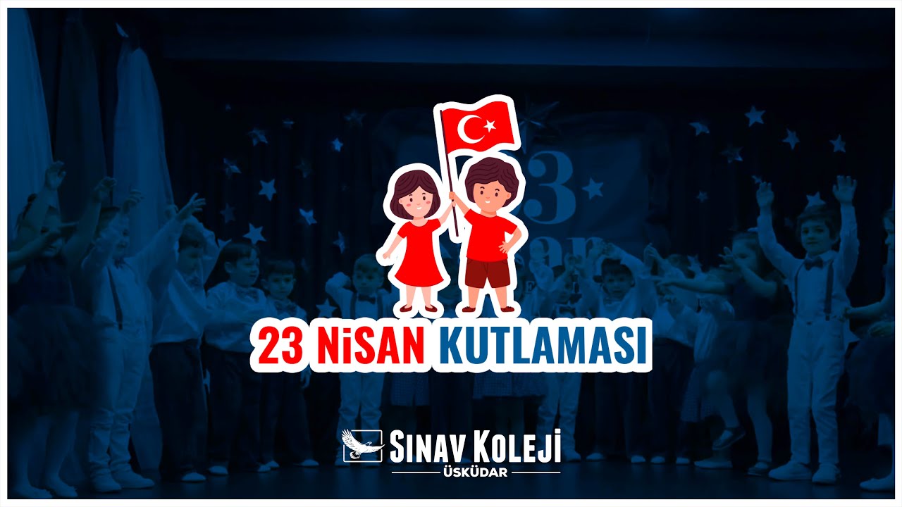 ÜSKÜDAR SINAV KOLEJİ - 23 NİSAN KUTLAMASI
