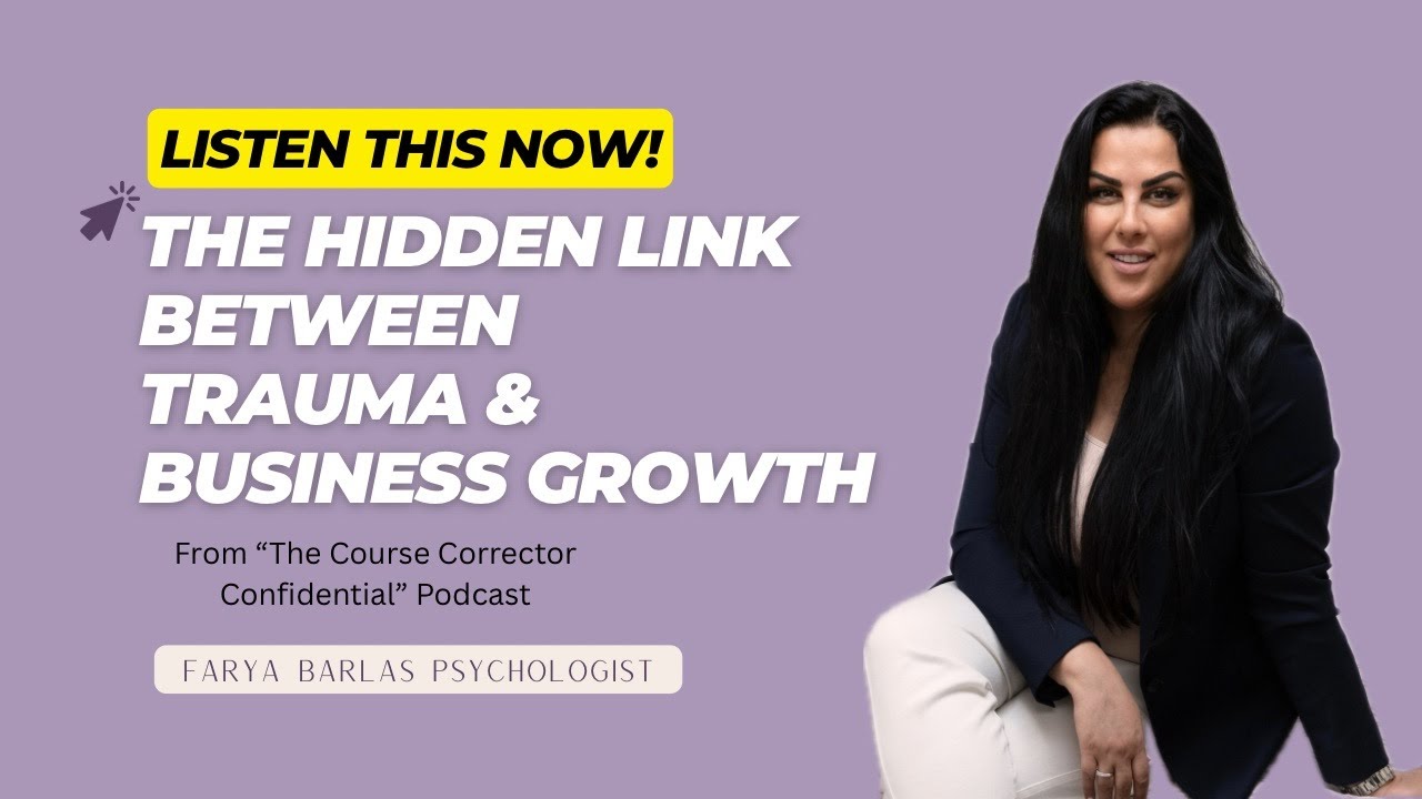 Is Hidden Trauma Running Your Business? Farya Barlas on The Course Corrector Confidential Podcast