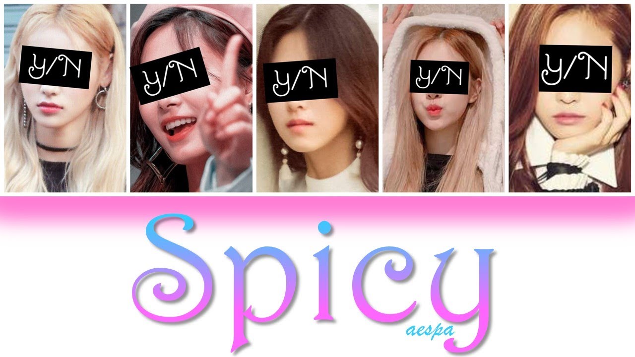 SPICY - YOUR GIRL GROUP (5 MEMBER VER) [HAN/ROM/ENG] {COLOUR CODED LYRICS + LINE DISTRIBUTION}