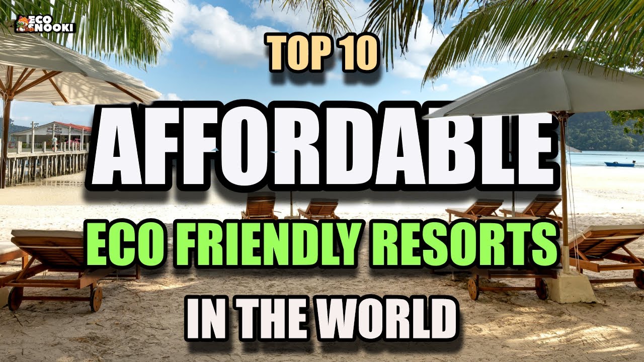 The WORLD'S Best 10 Eco Hotels & resorts Under $200!